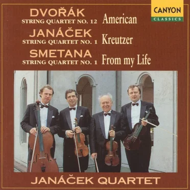 Dvořák: String Quartet no. 12 “American” / Janáček: String Quartet no. 1 “Kreutzer” / Smetana: String Quartet no. 1 “From my Life”