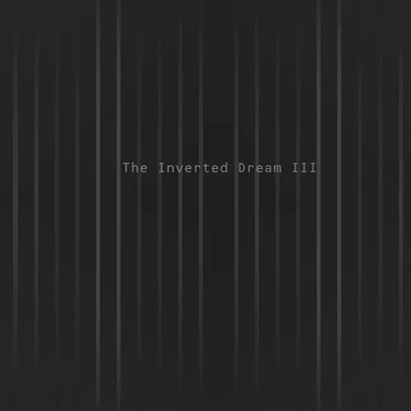 The Inverted Dream, Part 3