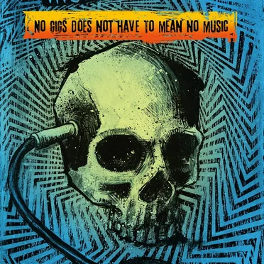No Gigs Does Not Have to Mean No Music by Various Artists - album cover