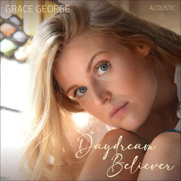 Daydream Believer (Acoustic) by Grace George - album cover