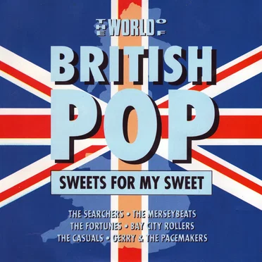 The World of British Pop: Sweets for My Sweet by Various Artists - album cover