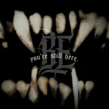 you're still here.