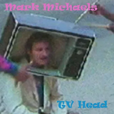 TV Head by Mark Michaels - album cover