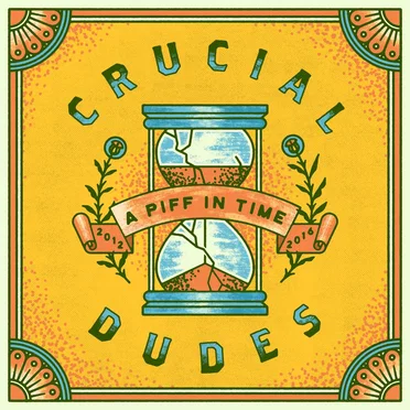 A Piff in Time: 2012-2016 by Crucial Dudes - album cover