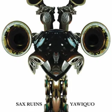 Yawiquo by Sax Ruins - album cover