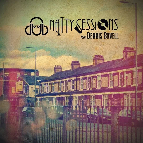 Dub Natty Sessions feat Dennis Bovell