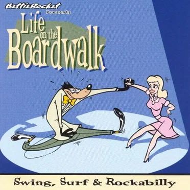 Life on the Boardwalk: Swing, Surf & Rockabilly by Various Artists - album cover