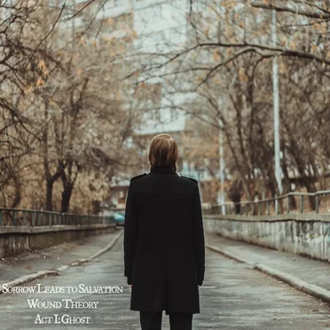 Wound Theory. Act I: Ghost by Sorrow Leads to Salvation - album cover