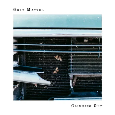 Climbing Out by Grey Matter - album cover