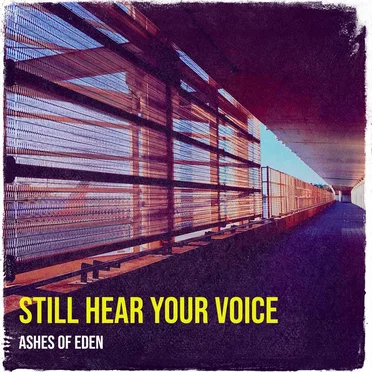 Still Hear Your Voice by Ashes of Eden - album cover