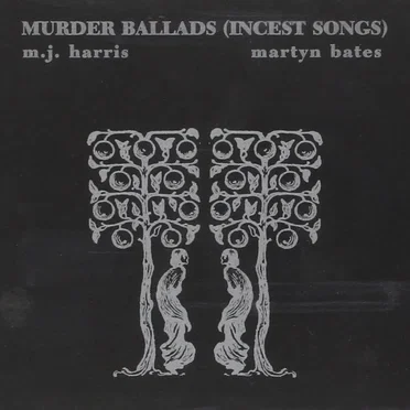 Murder Ballads (Incest Songs)