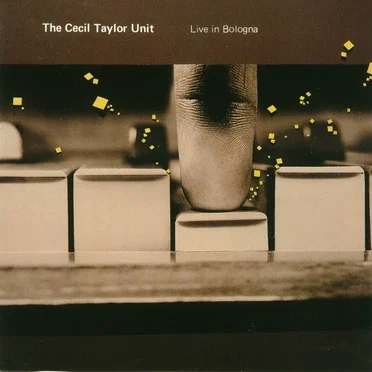 Live in Bologna by The Cecil Taylor Unit - album cover