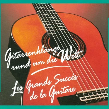 Gitarrenklänge rund um die Welt / Les grands succés de la Guitare by Various Artists - album cover