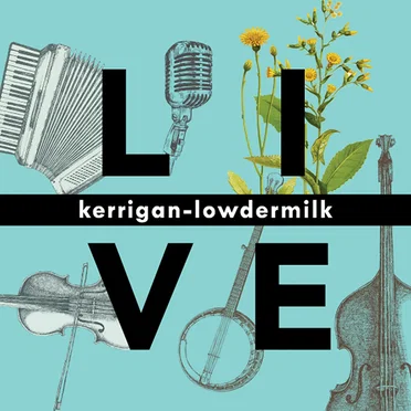 Kerrigan-Lowdermilk Live by Kerrigan-Lowdermilk - album cover
