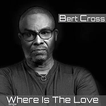 Where Is the Love by Bert Cross - album cover
