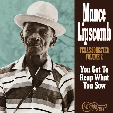 You Got to Reap What You Sow: Texas Songster, Volume 2