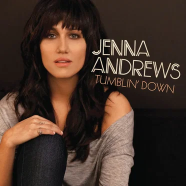 Tumblin' Down by Jenna Andrews - album cover