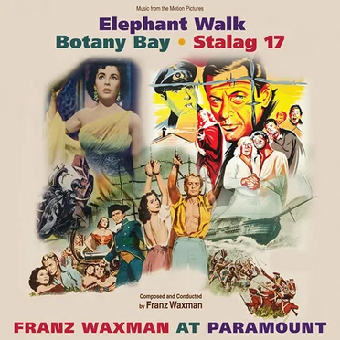 Franz Waxman at Paramount: Elephant Walk / Botany Bay / Stalag 17