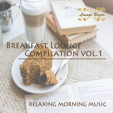 Breakfast Lounge Compilation, Vol. 1 by Various Artists - album cover