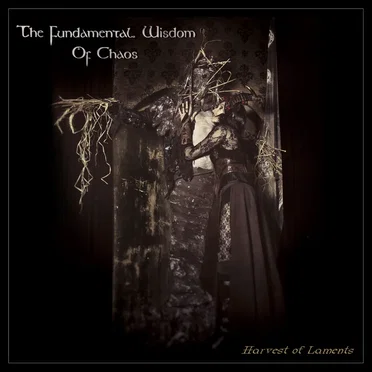 Harvest Of Laments by The Fundamental Wisdom Of Chaos - album cover
