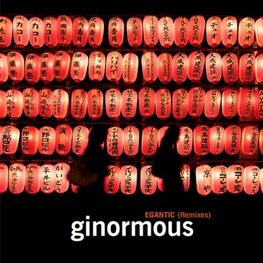 Egantic (Remixes) by Ginormous - album cover