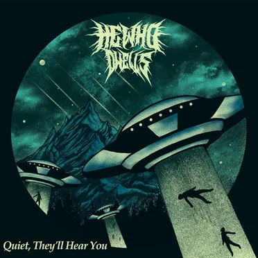 Quiet, They'll Hear You by He Who Dwells - album cover