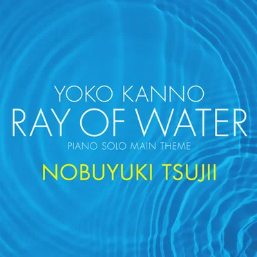 Ray of Water (piano solo main theme)
