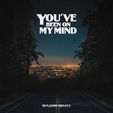 You’ve been on my mind