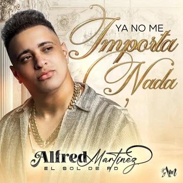 Ya no me importa nada by Alfred Martinez - album cover