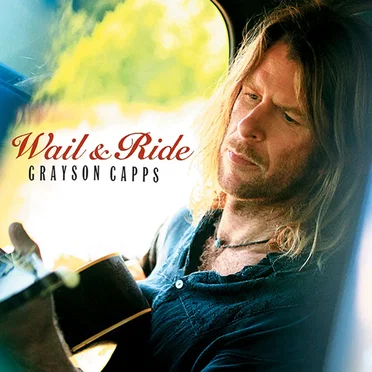 Wail & Ride by Grayson Capps - album cover