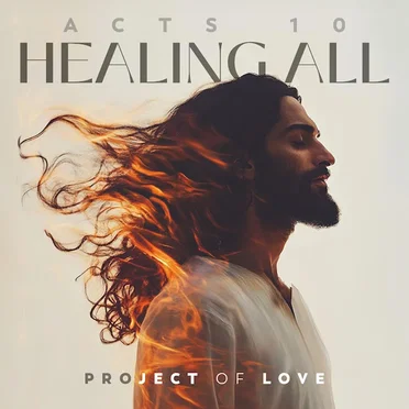 Acts 10 - Healing All by Project Of Love - album cover