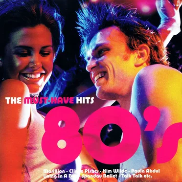 The Must‐Have Hits: 80’s by Various Artists - album cover
