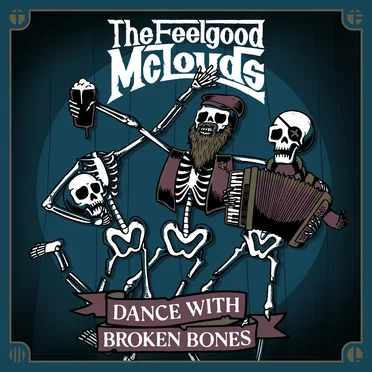 Dance with Broken Bones by The Feelgood McLouds - album cover