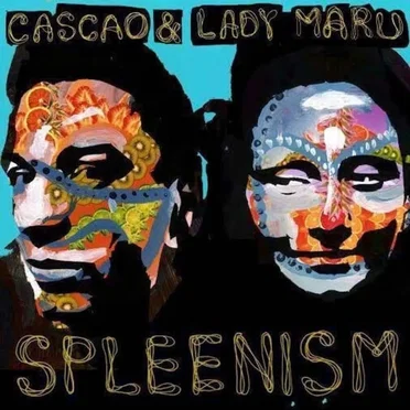 Spleenism by Cascao & Lady Maru - album cover