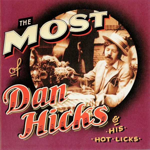 The Most of Dan Hicks & His Hot Licks