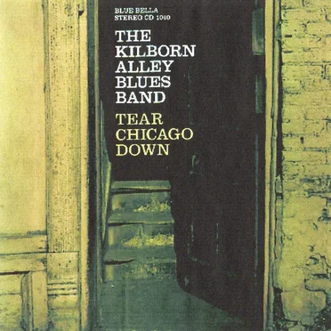 Tear Chicago Down by The Killborn Alley Blues Band - album cover