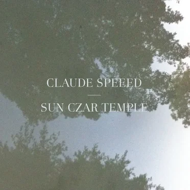 Sun Czar Temple by Claude Speeed - album cover