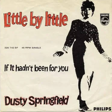 Little by Little / If It Hadn’t Been for You