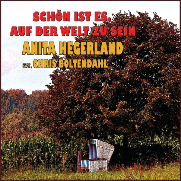 Schön ist es, auf der Welt zu sein