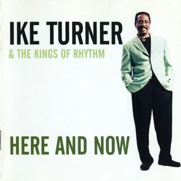 Here And Now by Ike Turner & The Kings of Rhythm - album cover
