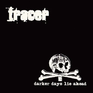 Darker Days Lie Ahead by Tracer - album cover