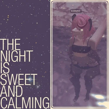the Night is Sweet and Calming