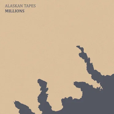 Millions by Alaskan Tapes - album cover