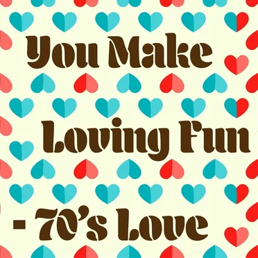 You Make Loving Fun – 70’s Love by Various Artists - album cover