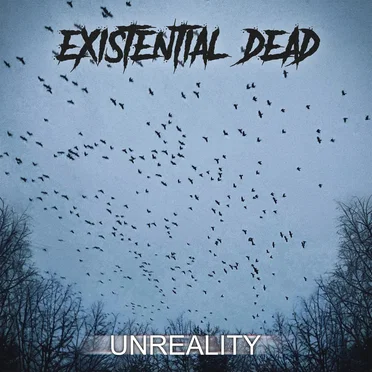 Unreality by EXISTENTIAL DEAD - album cover