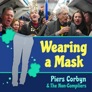 Wearing a Mask by Piers Corbyn and the Non-Compliers - album cover