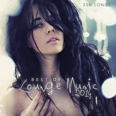 Best of Lounge Music 2014: 200 Songs by Various Artists - album cover