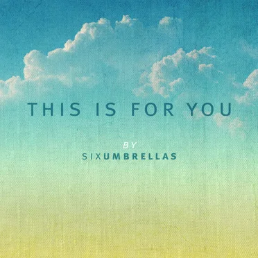 This Is for You by Six Umbrellas - album cover