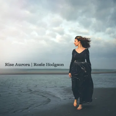 Rise Aurora by Rosie Hodgson - album cover
