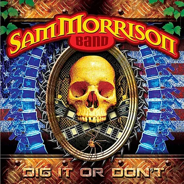 Dig It Or Don't by Sam Morrison Band - album cover